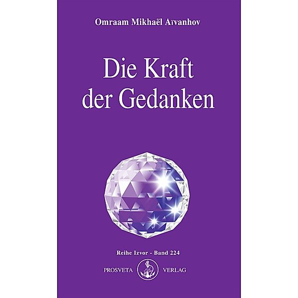 Die Kraft der Gedanken, Omraam Mikhaël Aïvanhov