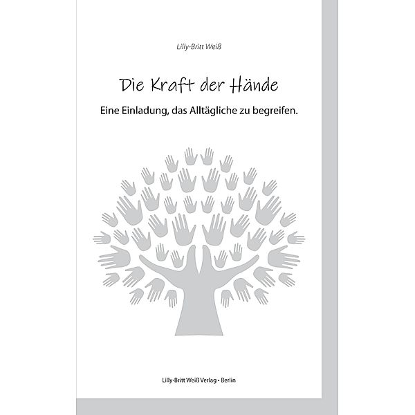 Die Kraft der Hände, Lilly-Britt Weiß