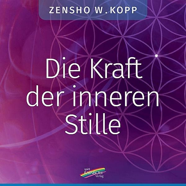 Die Kraft der inneren Stille, Zensho W. Kopp