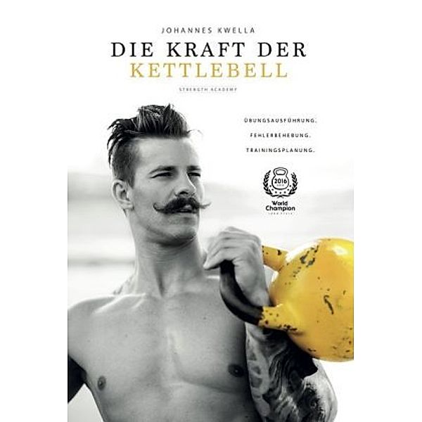 Die Kraft der Kettlebell, Johannes Kwella