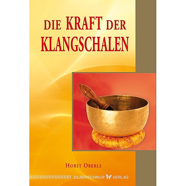 Die Kraft der Klangschalen, Horst Oberle