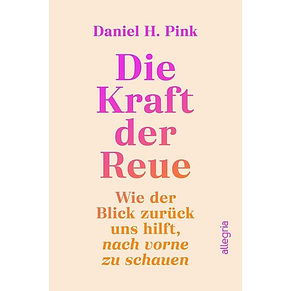 Die Kraft der Reue, Daniel H. Pink