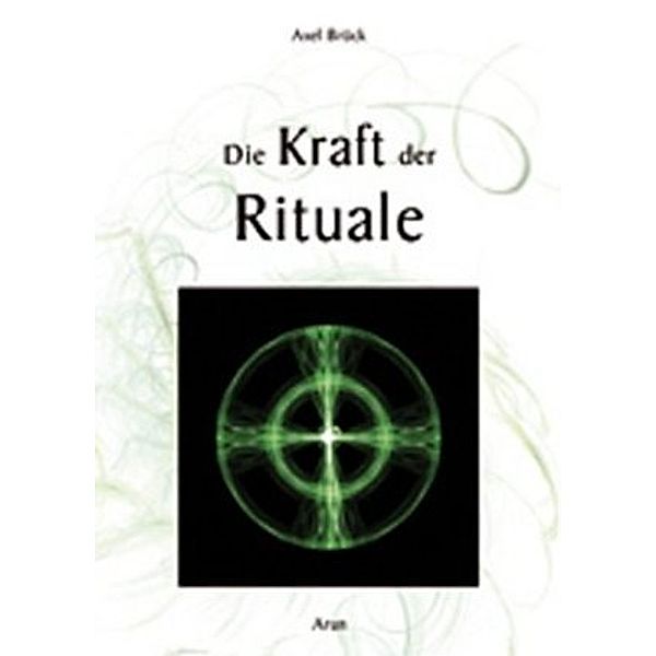Die Kraft der Rituale, Axel Brück