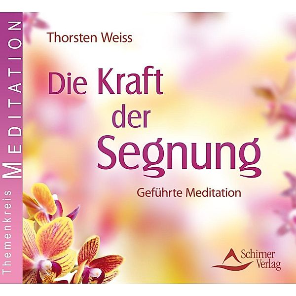 Die Kraft der Segnung, Audio-CD, Thorsten Weiss