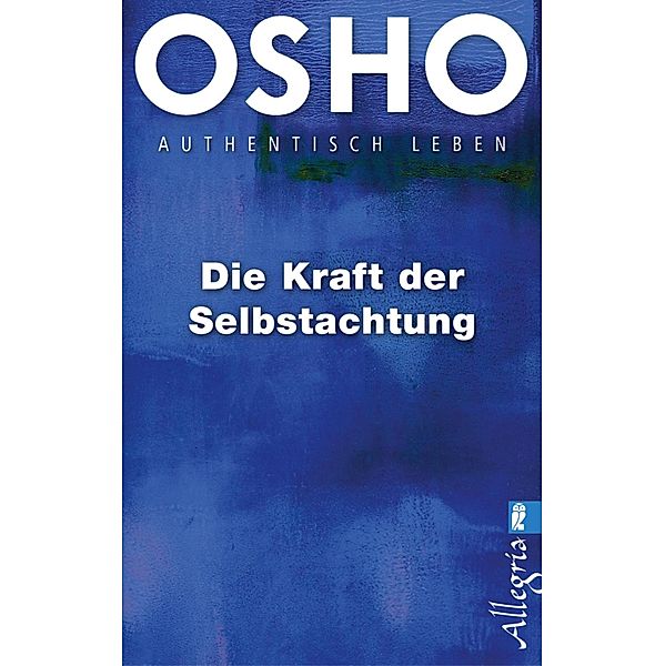 Die Kraft der Selbstachtung / Ullstein eBooks, Osho