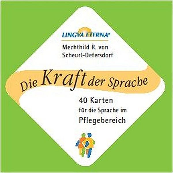 Die Kraft der Sprache - 40 Karten für die Sprache im Pflegebereich, Mechthild R. von Scheurl-Defersdorf