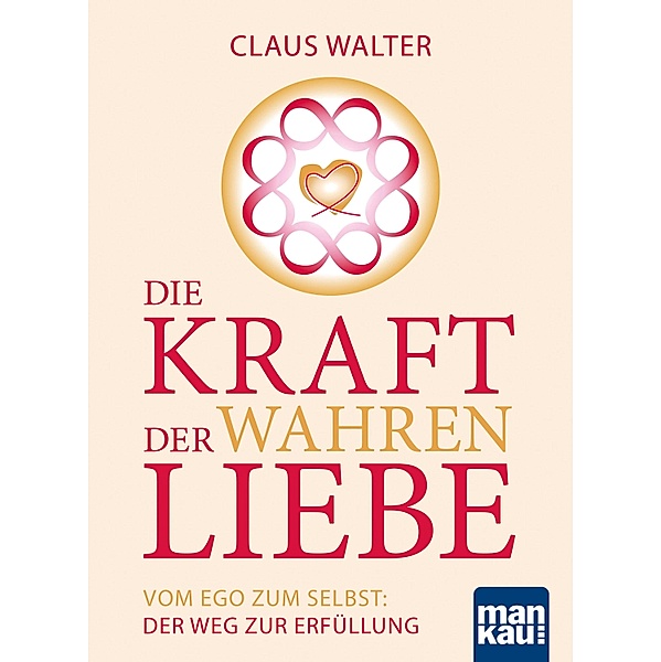 Die Kraft der wahren Liebe, Claus Walter