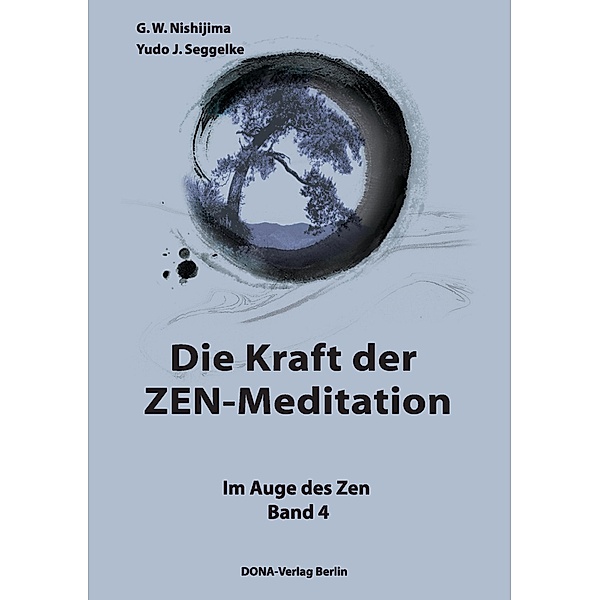 Die Kraft der ZEN-Meditation, Yudo J. Seggelke, G. W. Nishijima