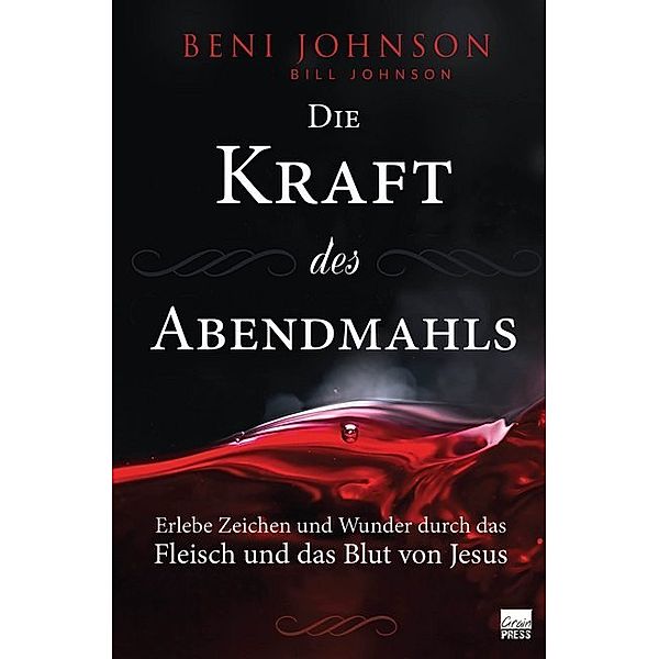 Die Kraft des Abendmahls, Beni Johnson, Bill Johnson