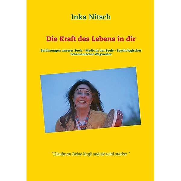 Die Kraft des Lebens in dir, Inka Nitsch