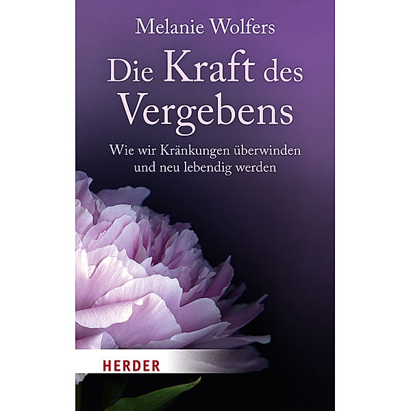 Die Kraft des Vergebens, Melanie Wolfers