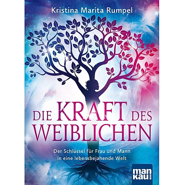 Die Kraft des Weiblichen, Kristina Marita Rumpel