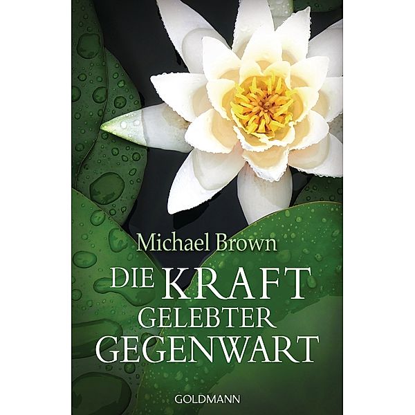 Die Kraft gelebter Gegenwart, Michael Brown