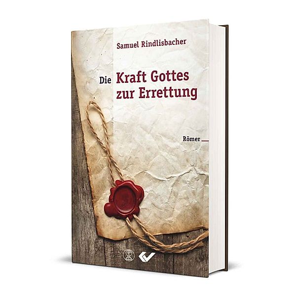 Die Kraft Gottes zur Errettung, Samuel Rindlisbacher