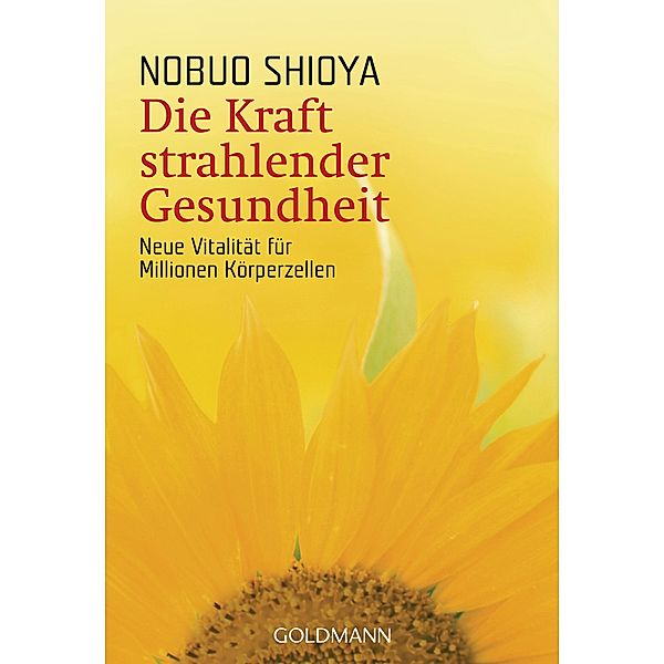 Die Kraft strahlender Gesundheit / Arkana, Nobuo Shioya