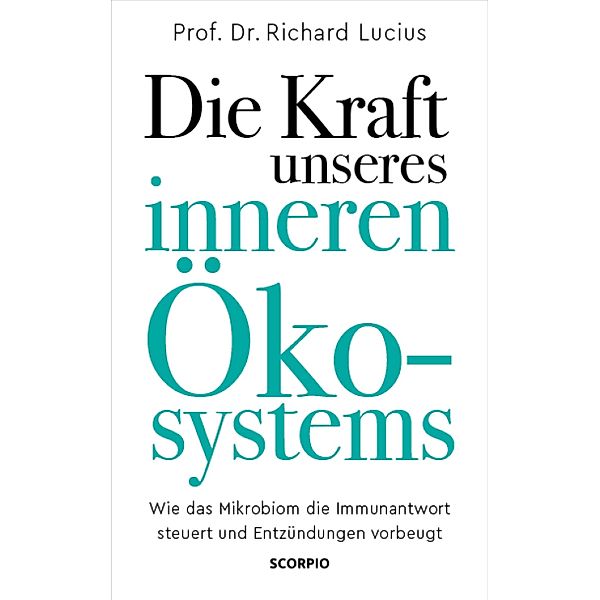 Die Kraft unseres inneren Ökosystems, Richard Lucius