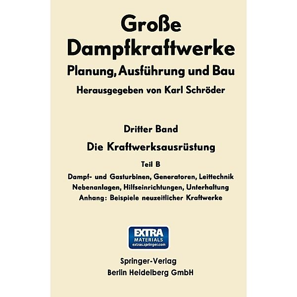 Die Kraftwerksausrüstung / Grosse Dampfkraftwerke Bd.3 B, Karl Schröder
