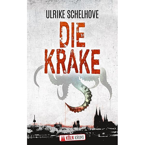 Die Krake - Kölnkrimi, Ulrike Schelhove