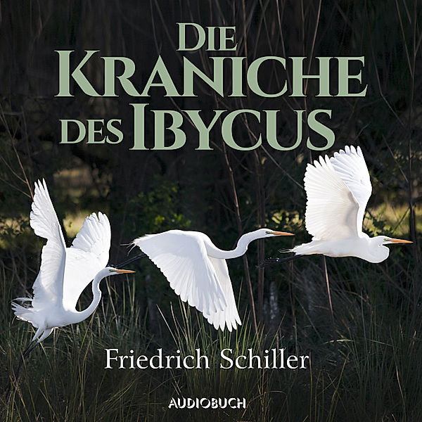 Die Kraniche des Ibycus, Friedrich Schiller