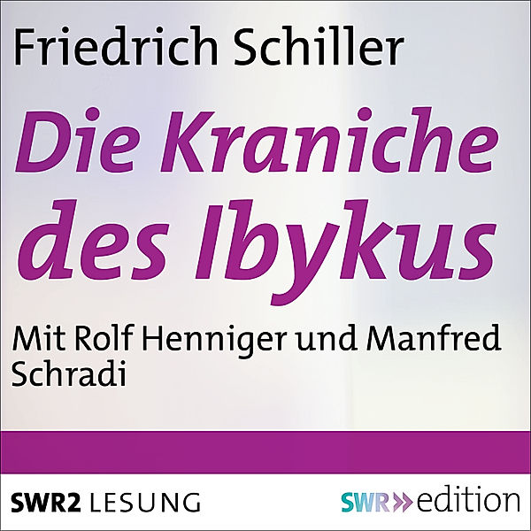 Die Kraniche des Ibykus, Friedrich Schiller