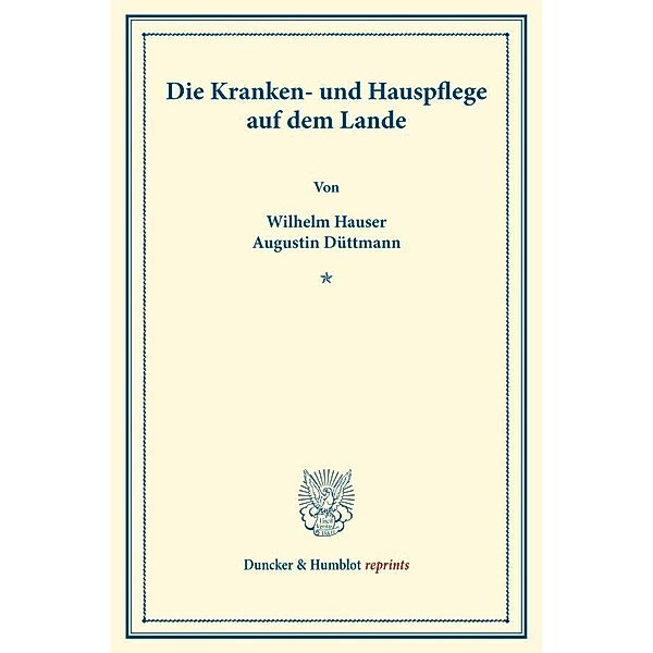 Die Kranken- und Hauspflege auf dem Lande., Wilhelm Hauser, Augustin Düttmann