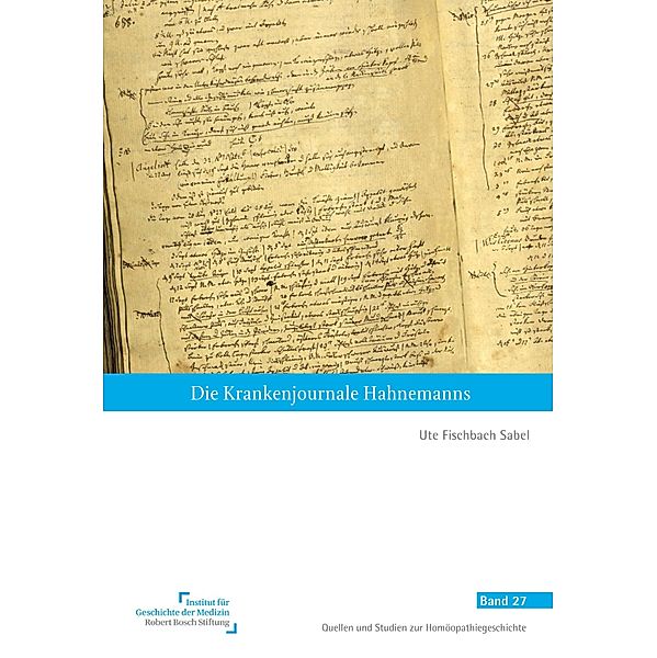 Die Krankenjournale Hahnemanns / Quellen und Studien zur Homöopathiegeschichte Bd.27, Ute Fischbach Sabel