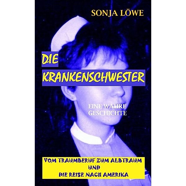 DIE KRANKENSCHWESTER, Sonja Löwe