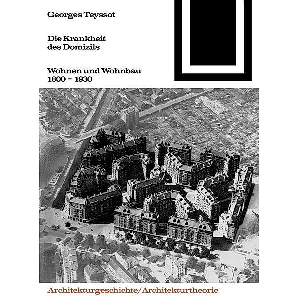 Die Krankheit des Domizils / Bauwelt Fundamente Bd.87, Georges Teyssot