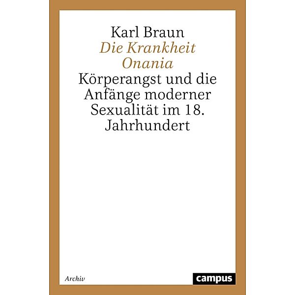 Die Krankheit Onania / Historische Einführungen, Karl Braun