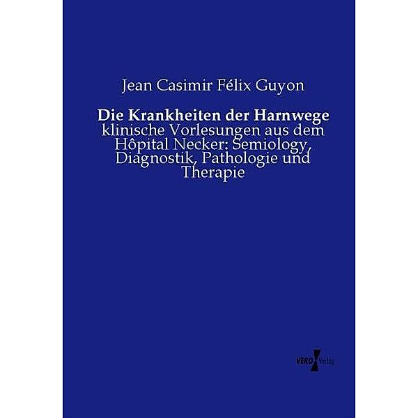 Die Krankheiten der Harnwege, Jean Casimir Félix Guyon