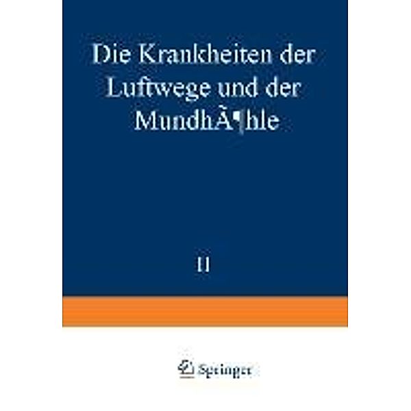 Die Krankheiten der Luftwege und der Mundhöhle, K. Amersbach, F. Zausch, E. Bentele, F. Blumenfeld, A. Brüggemann, H. Burger, A. Denker, O. Frese, M. Hajek, L. Harmer, P. Heims-Heymann, W. Klestadt, H. Koenigsfeld, A. Lautenschläger, H. Marx, Th. Nühsmann, A. Passow, W. Pfeiffer, P. Schneider, A. Stieda, A. Thost, K. Vogel, K. Beck