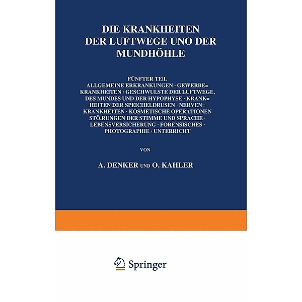 Die Krankheiten der Luftwege und der Mundhöhle / Handbuch der Hals-, Nasen-, Ohrenheilkunde mit Einschluss der Grenzgebiete Bd.1-5 / 5, K. Amersbach, J. Hegener, K. Hellmann, Th. Hünermann, R. Imhofer, O. Kahler, A. Kuttner, E. Lexer, W. Minnigerode, R. Mittermaier, M. Nadoleczny, J. Bumba, Th. Nühsmann, A. Peyser, C. Ruf, E. Specht, H. Stern, A. Thost, O. Wagener, J. Wätjen, W. Clausen, A. Denker, R. Dölger, A. Eckert-Möbius, R. Eden, Th. S. Flatau, V. Frühwald