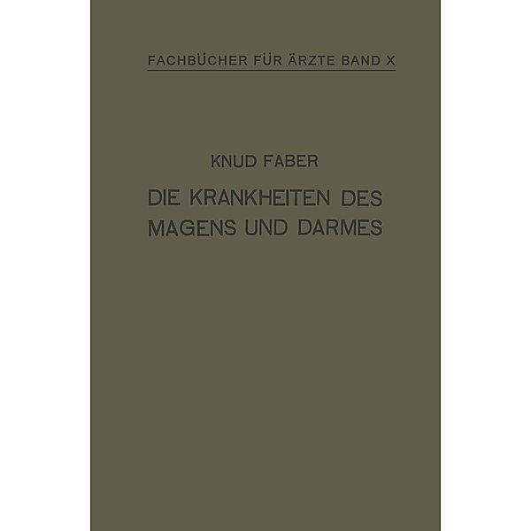 Die Krankheiten des Magens und Darmes / Fachbücher für Ärzte Bd.10, Knud Faber, H. Scholz
