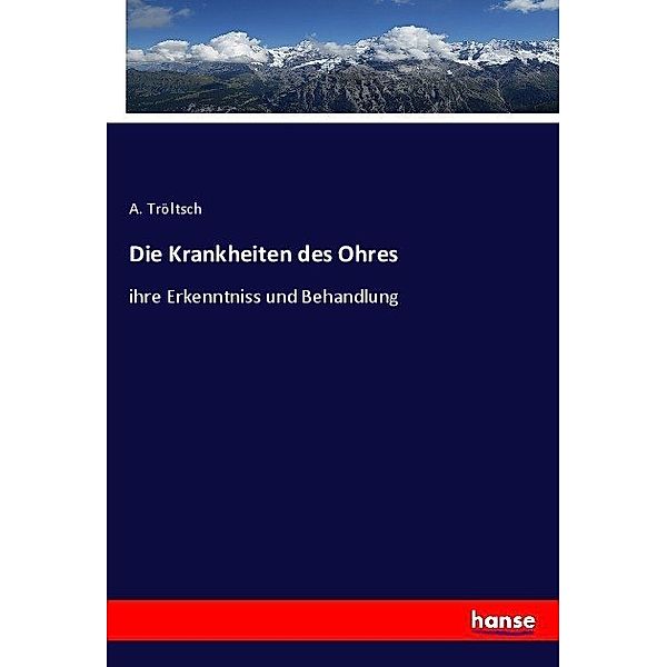 Die Krankheiten des Ohres, A. Tröltsch