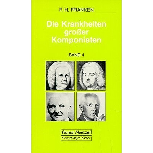 Die Krankheiten grosser Musiker, Franz H Franken