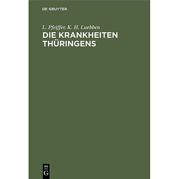 Die Krankheiten Thüringens, L. Pfeiffer, K. H. Luebben