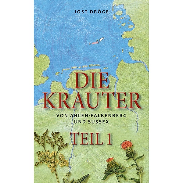 Die Krauter von Ahlen-Falkenberg und Sussex - Teil 1 / Die Krauter von Ahlen-Falkenberg und Sussex Bd.1, Jost Dröge