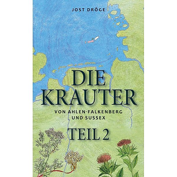 Die Krauter von Ahlen-Falkenberg und Sussex - Teil 2 / Die Krauter von Ahlen-Falkenberg und Sussex Bd.2, Jost Dröge