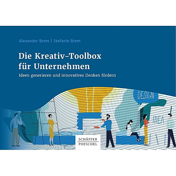 Die Kreativ-Toolbox für Unternehmen, Alexander Brem, Stefanie Brem