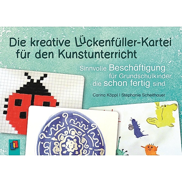 Die kreative Lückenfüller-Kartei für den Kunstunterricht, Carina Köppl, Stephanie Scheithauer