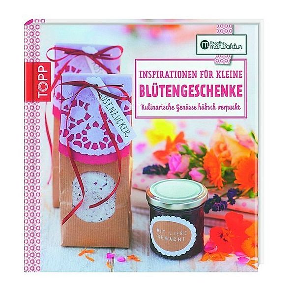 Die kreative Manufaktur / Inspirationen für kleine Blütengeschenke, Annette Kunkel, Anna Postel