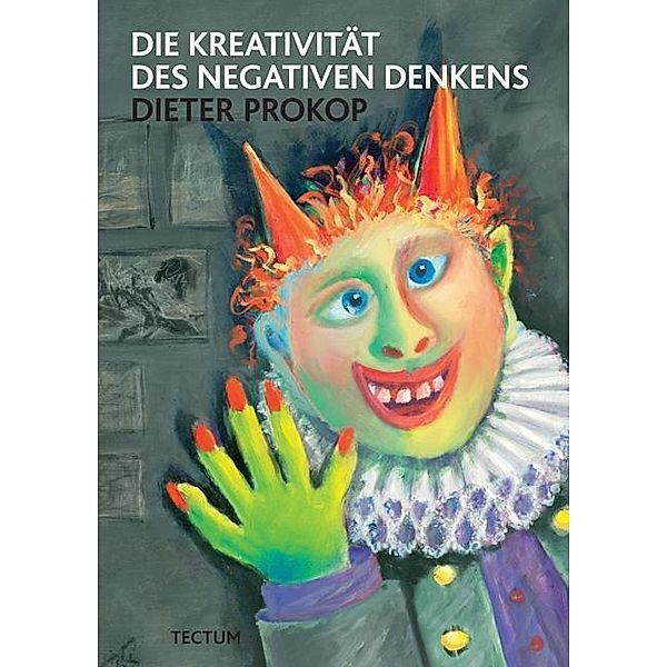 Die Kreativität des negativen Denkens, Dieter Prokop