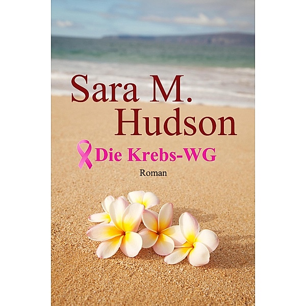 Die Krebs-WG, Sara M. Hudson