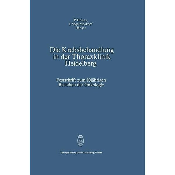 Die Krebsbehandlung in der Thoraxklinik Heidelberg, P. Drings, I. Vogt-Moykopf