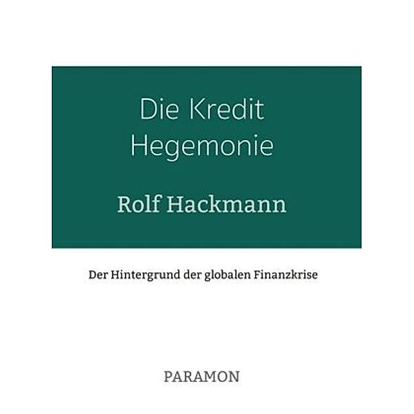 Die Kredit Hegemonie, Rolf Hackmann