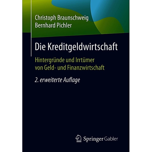 Die Kreditgeldwirtschaft, Christoph Braunschweig, Bernhard Pichler