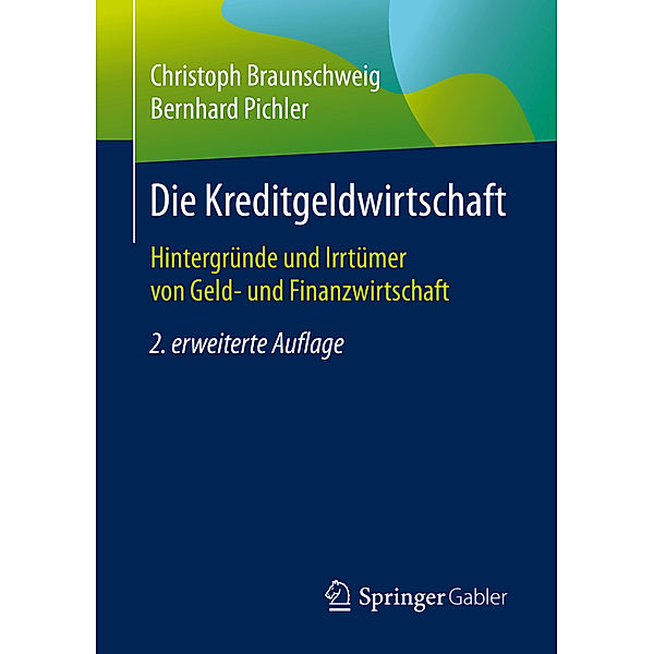 Die Kreditgeldwirtschaft, Christoph Braunschweig, Bernhard Pichler