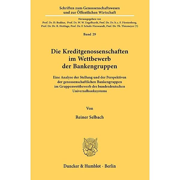 Die Kreditgenossenschaften im Wettbewerb der Bankengruppen., Reiner Selbach