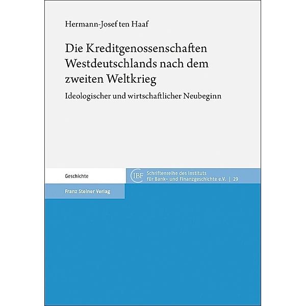 Die Kreditgenossenschaften Westdeutschlands nach dem zweiten Weltkrieg, Hermann-Josef ten Haaf