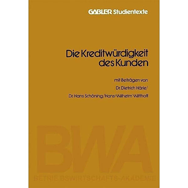 Die Kreditwürdigkeit des Kunden / Gabler-Studientexte, Dietrich Härle, Hans Schöning, Hans-Wilhelm Witthoff